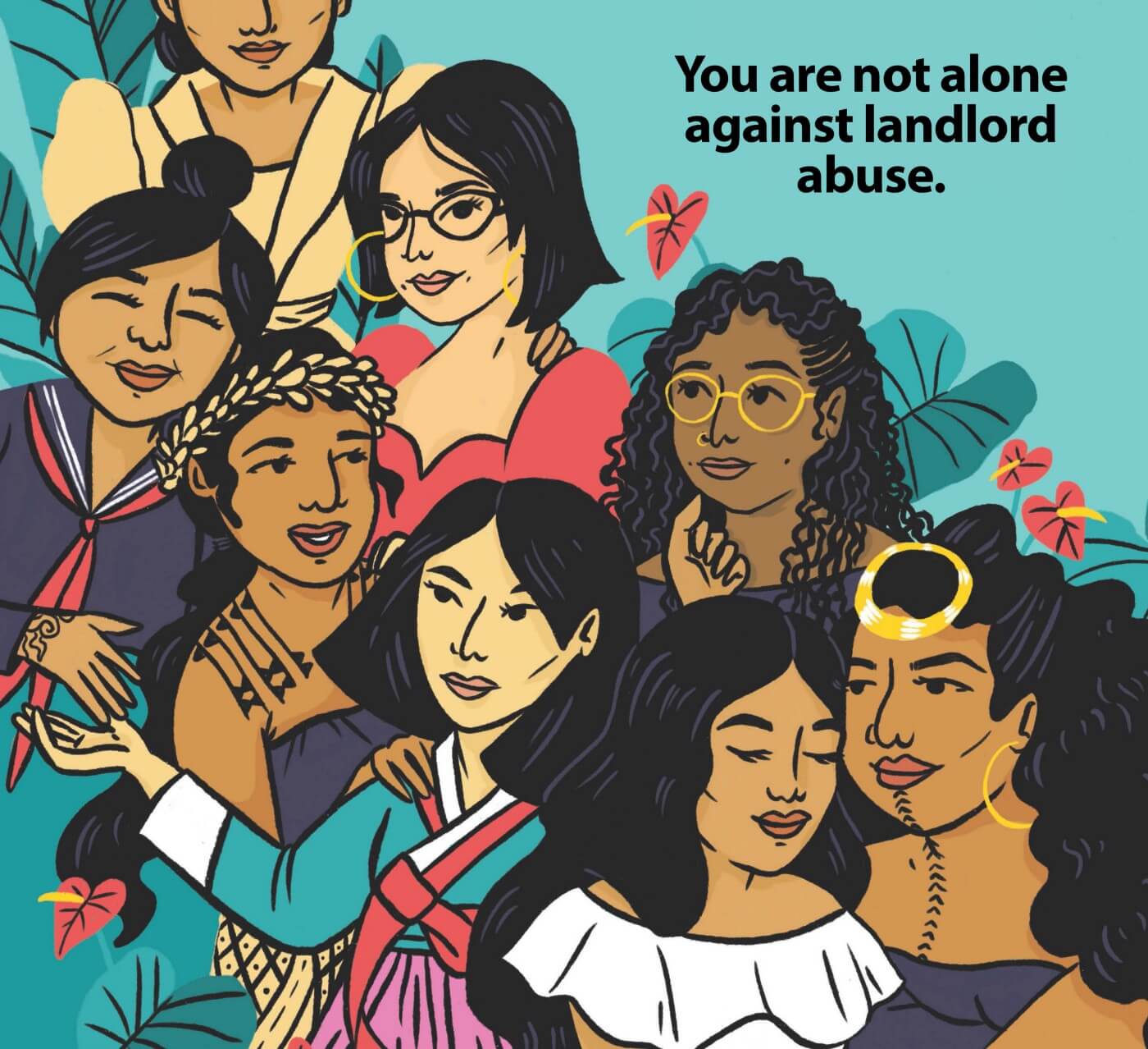 women of different ethnicities artistically depicted in an image with the words, "You are not alone against landlord abuse."