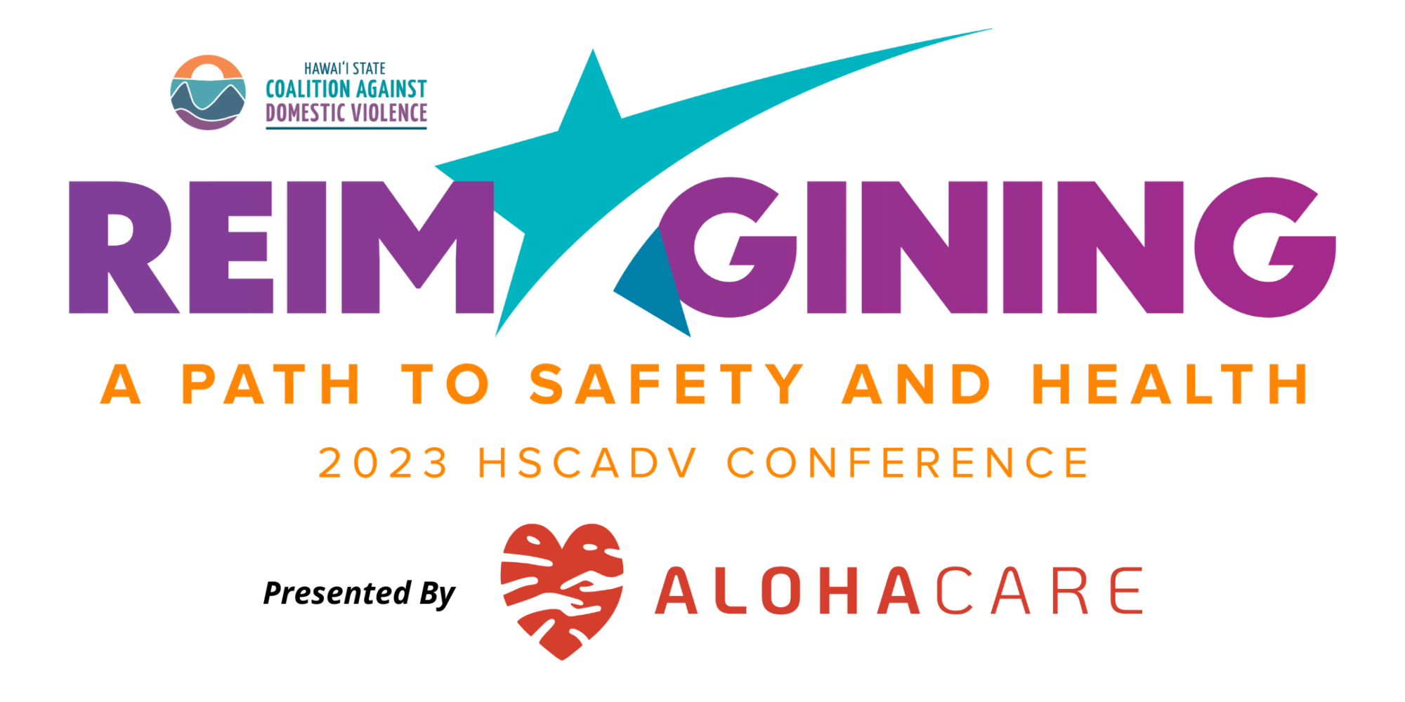 Reimaging a Path to Safety and Health 2023 Hawaii State Coalition Against Domestic Violence Conference presented by Aloha Care Flyer